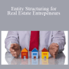 Richard Roop & Dan Doran - Entity Structuring for Real Estate Entrepeneurs