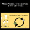 Richard Roop & Dan Doran - Magic Words For Converting Leads Into Cash