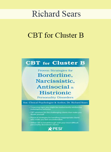 Richard Sears - CBT for Cluster B: Proven Strategies for Borderline