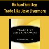 Richard Smitten – Trade Like Jesse Livermore