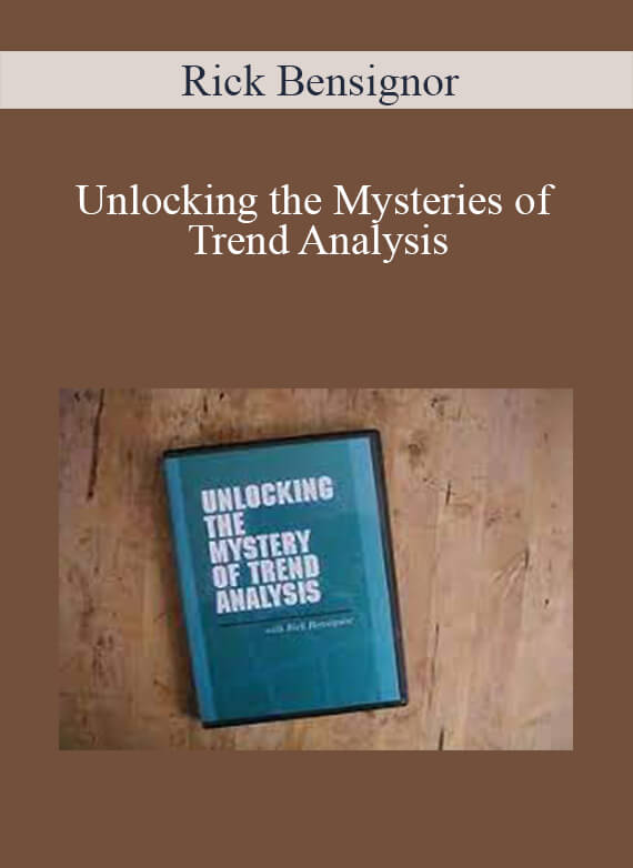 Rick Bensignor - Unlocking the Mysteries of Trend Analysis