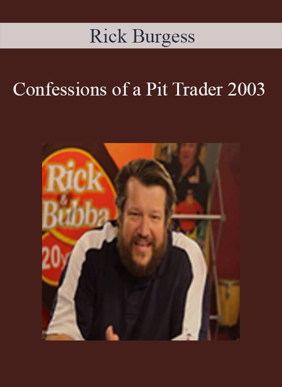 Rick Burgess - Confessions of a Pit Trader 2003