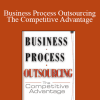 Rick Click - Business Process Outsourcing The Competitive Advantage