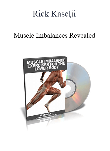 Rick Kaselji - Muscle Imbalances Revealed: Lower Body