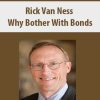[Download Now] Rick Van Ness – Why Bother With Bonds