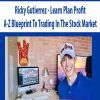 [Download Now] Ricky Gutierrez – Learn Plan Profit – A-Z Blueprint To Trading In The Stock Market