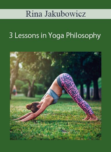 Rina Jakubowicz - 3 Lessons in Yoga Philosophy