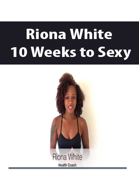[Download Now] Riona White – 10 Weeks to Sexy