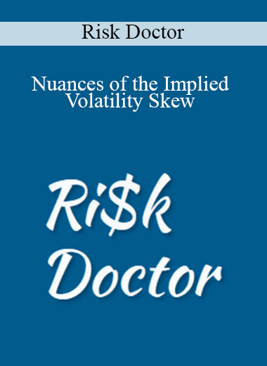 Risk Doctor - Nuances of the Implied Volatility Skew