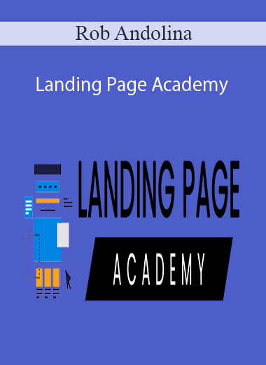 Rob Andolina - Landing Page Academy