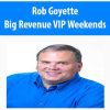 [Download Now] Rob Goyette – Big Revenue VIP Weekends
