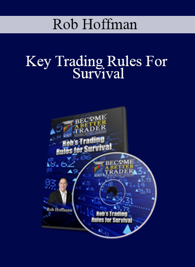 Rob Hoffman - Key Trading Rules For Survival