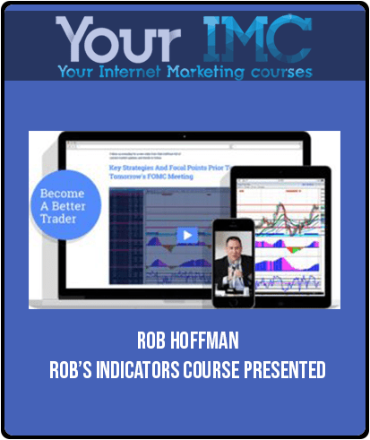 Rob Hoffman – Rob’s Indicators Course Presented