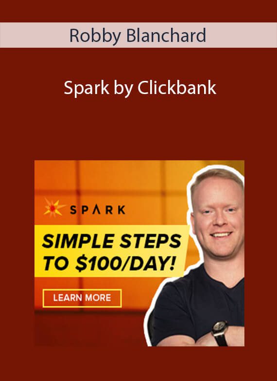 Robby Blanchard - Spark by Clickbank