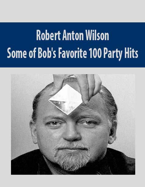 [Download Now] Robert Anton Wilson – Bob’s Favorite Party Hits!