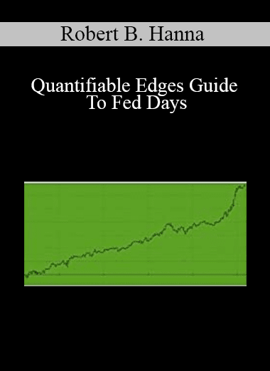 Robert B. Hanna - Quantifiable Edges Guide To Fed Days