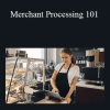 Robert Becker - Merchant Processing 101