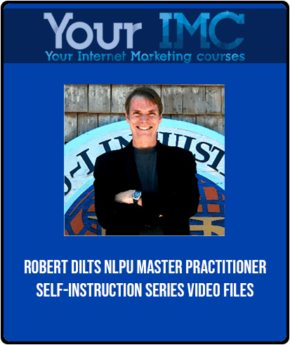 [Download Now] Robert Dilts - NLPU - Master Practitioner Self-Instruction Series Video Files