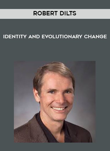[Download Now] Robert Dilts – Identity and Evolutionary Change