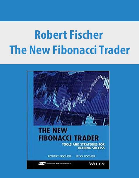Robert Fischer – The New Fibonacci Trader