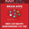 Robert G. Best - Brain Apps: Hacking Neuroscience to Get There