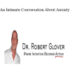 Robert Glover and Roger Nix - An Intimate Conversation About Anxiety