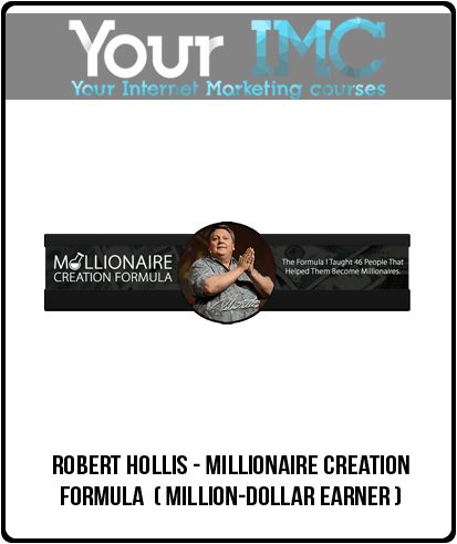 Robert Hollis - Millionaire Creation Formula (Million-Dollar Earner)