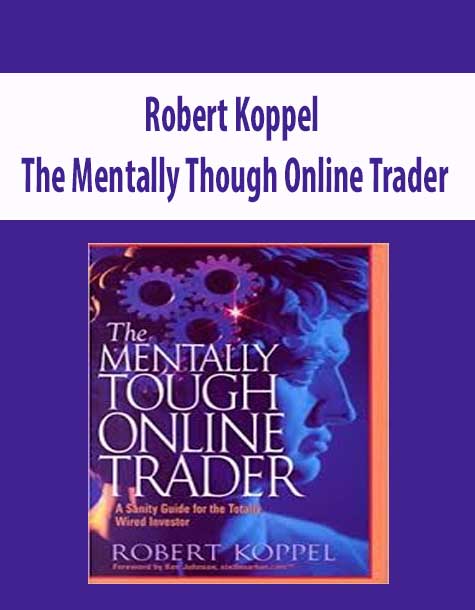 Robert Koppel – The Mentally Though Online Trader
