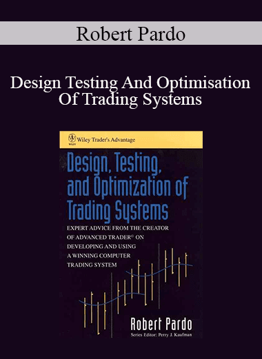 Robert Pardo - Design Testing And Optimisation Of Trading Systems