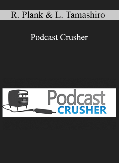Robert Plank & Lance Tamashiro - Podcast Crusher