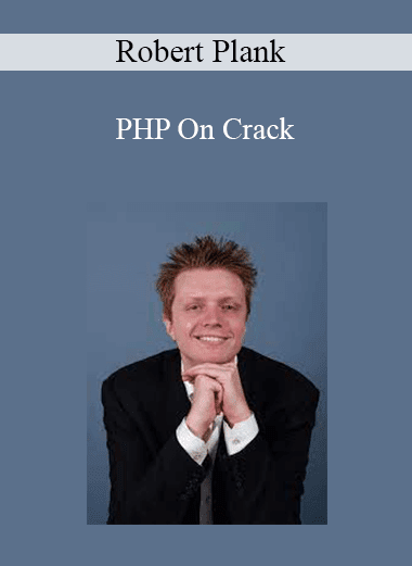 Robert Plank - PHP On Crack