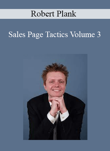 Robert Plank - Sales Page Tactics Volume 3