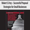 Robert S.Frey – Successful Proposal Strategies for Small Businesses