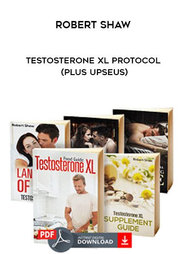 [Download Now] Robert Shaw – Testosterone XL Protocol (Plus UpseUs)