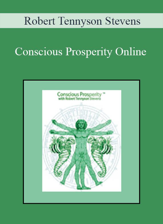 [Download Now] Robert Tennyson Stevens - Conscious Prosperity Online