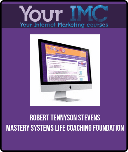 Robert Tennyson Stevens - Mastery Systems Life Coaching Foundation