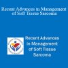 Robert Yoo - Recent Advances in Management of Soft Tissue Sarcoma