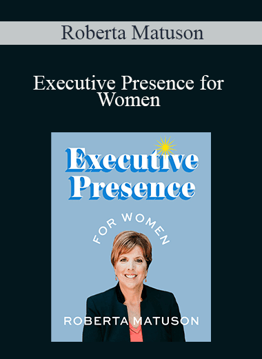 Roberta Matuson - Executive Presence for Women