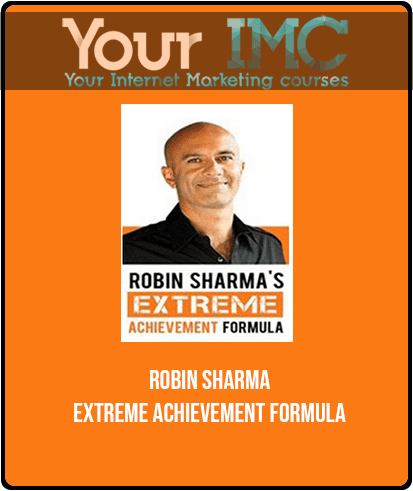 [Download Now] Robin Sharma - Extreme Achievement Formula