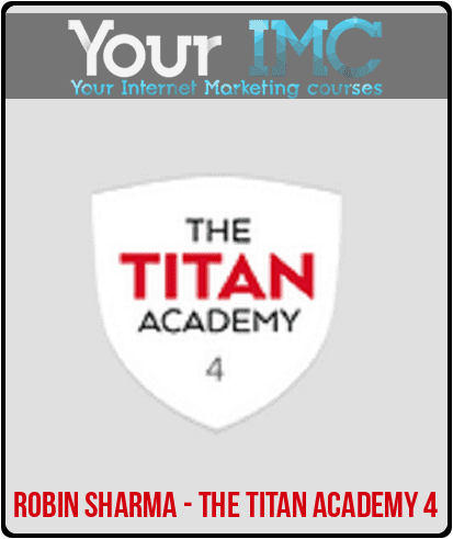 [Download Now] Robin Sharma - The Titan Academy 4
