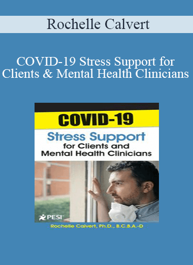 Rochelle Calvert - COVID-19 Stress Support for Clients and Mental Health Clinicians