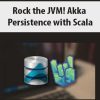 Rock the JVM! Akka Persistence with Scala