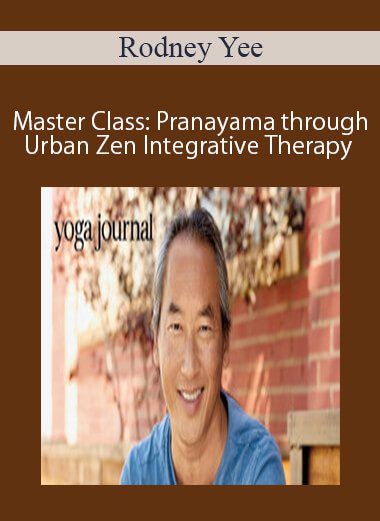 Rodney Yee - Master Class: Pranayama through Urban Zen Integrative Therapy