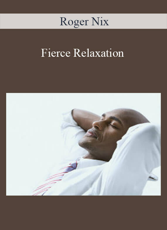 Roger Nix – Fierce Relaxation