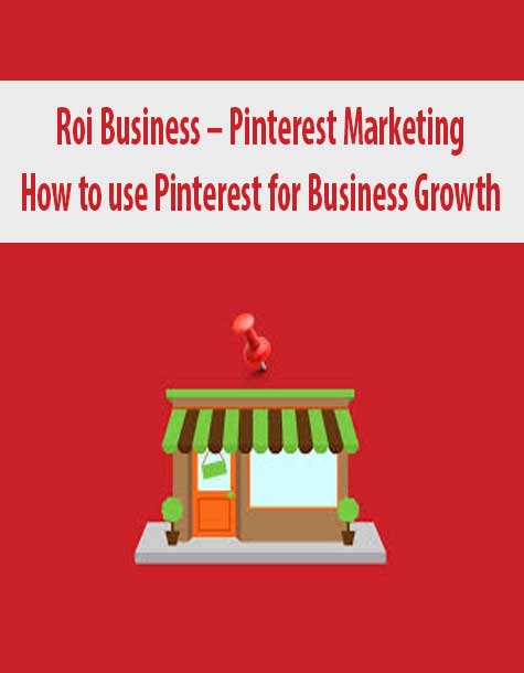 Roi Business – Pinterest Marketing:How to use Pinterest for Business Growth