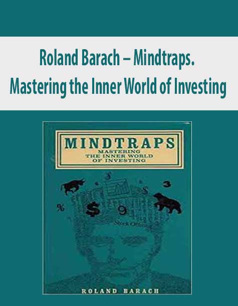 Roland Barach – Mindtraps. Mastering the Inner World of Investing