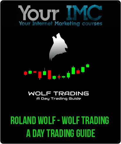 [Download Now] Roland Wolf - Wolf Trading A Day Trading Guide