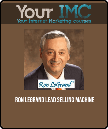 Ron LeGrand - Lead Selling Machine