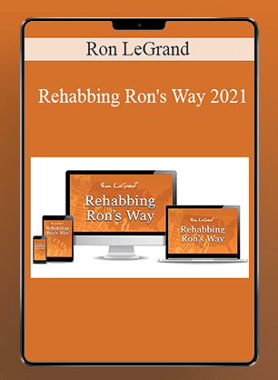 Ron LeGrand - Rehabbing Ron's Way 2021