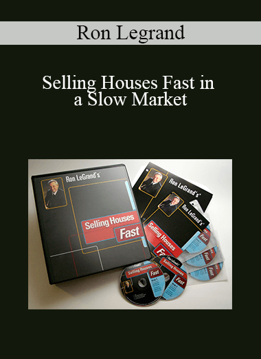 Ron Legrand - Selling Houses Fast in a Slow Market
